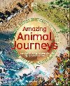 Amazing Animal Journeys: The Most Incredible Migrations in the Natural World - Forrester Philippa