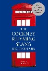 The Cockney Rhyming Slang Dictionary - Tibballs Geoff