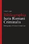 Bibliographia Iuris Romani Criminalis - Weigert Vivian, Skejpek Michal