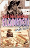 SLADKOSTI, PO KTERCH SE NETLOUSTNE - Lenka H. Konkov; David Holas