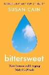 Bittersweet : How Sorrow and Longing Make Us Whole - Cain Susan
