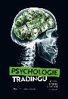 Psychologie tradingu - Klov postupy a nejlep procesy - Brett N. Steenbarger