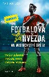 Fotbalov hvzda na mistrovstv svta - gamebook - Fabian Lenk