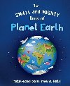 The Small and Mighty Book of Planet Earth - Brereton Catherine