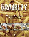 Hranolky - mezinrodn recepty, dipy a omky - Christine Hager, Ulrike Reihn
