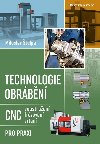 Technologie obrábění - CNC soustružení, frézování, vrtání pro praxi - Miloslav Štulpa