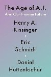 The Age of AI : And Our Human Future - Kissinger Henry A.