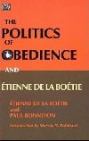 Politics of Obedience - The discourse of voluntary servitude - de la Bonneton Etienne