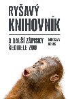 Ryav knihovnk a dal zpisky editele zoo - Miroslav Bobek
