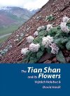 Tian Shan and its Flowers - Vojtch Holubec,David Hork