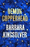 Demon Copperhead - Kingsolver Barbara, Kingsolver Barbara