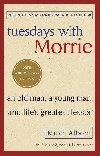 Tuesdays With Morrie : An old man, a young man, and lifes greatest lesson - Albom Mitch, Albom Mitch