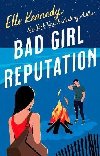 Bad Girl Reputation - Kennedy Elle