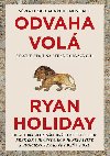 Odvaha vol - Ryan Holiday