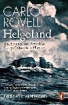 Helgoland : The Strange and Beautiful Story of Quantum Physics - Rovelli Carlo