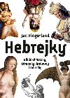 Hebrejky  Biblick matky, dmonky, krlovny i milenky - Jan Fingerland