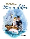 Mia a delfn - Martina Beckov; Zuzana Barilov