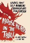 Moose Heads on the Table - Tenelius Karin, Tenelius Karin