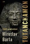 Tutanchamon - Stolet zhad a objev - Miroslav Brta