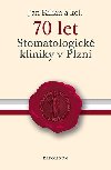 70 let Stomatologick kliniky v Plzni - Jan Kilian