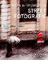 Naute se fotografovat street fotografie - Jak na podmaniv snmky pmo na ulici - Bryan Peterson