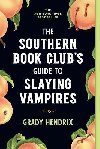 The Southern Book Clubs Guide to Slaying Vampires : A Novel - Hendrix Grady