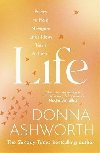 Life : Poems to help navigate lifes many twists & turns - Ashworth Donna