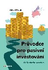 Prvodce pro pasivn investovn - Jakub Dvok