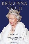 Královna všech: Alžběta II., její rodina, dynastie a Firma: Současnost a budoucnost rodu Windsor - Irena Cápová