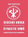 Severn Korea a dynastie Kim - Loretta Napoleoni