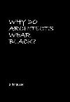 Why Do Architects Wear Black? - Rau Cordula
