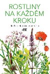 Rostliny na každém kroku - Větvička Václav, Kolbek Jiří