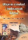 Utajen minulost i budoucnost lidstva - Epochln objev v rumunskm poho Bucegi - Radu Cinamar