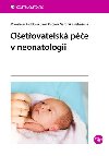 Oetovatelsk pe v neonatologii - Miroslava Kachlov; Jana Kuov; Veronika Petrov