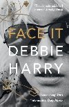 Face It : A Memoir - Harry Debbie