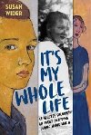 Its My Whole Life - Charlotte Salomon: An Artist in Hiding During World War II - Wider Susan