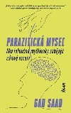 Parazitick myse: Ako infekn mylienky zabjaj zdrav rozum (slovensky) - Saad Gad