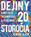 Dejiny 20. storoia: Konflikty, technolgie a rokenrol (slovensky) - Black Jeremy