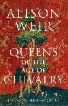 Queens of the Age of Chivalry - Weir Alison