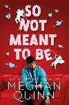 So Not Meant To Be - Quinn Meghan