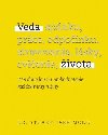 Veda ivota: 219 dvodov na prehodnotenie kadodennej rutiny (slovensky) - Farrimond Stuart