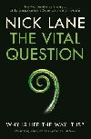 The Vital Question : Why is life the way it is? - Lane Nick