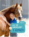 Jak se dorozumět s koněm - Andrea Esbach; Markus Esbach