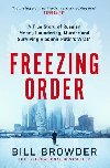 Freezing Order - A True Story of Money Laundering, Murder, and Surviving Vladimir Putin`s Wrath - Browder Bill