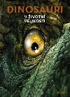 Dinosauři: V životní velikosti - Raimud Frey