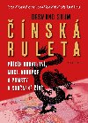 Čínská ruleta - Příběh bohatství, moci a korupce v současné Číně - Desmond Shum