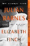 Elizabeth Finch: From the Booker Prize-winning author of THE SENSE OF AN ENDING - Barnes Julian