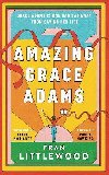 Amazing Grace Adams: 2023s fiercest debut - meet Grace Adams on the day she decides to push back - Littlewood Fran