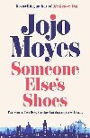 Someone Elses Shoes: The new novel from the bestselling phenomenon behind The Giver of Stars and Me Before You - Moyesov Jojo