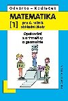 Matematika pro 6. roč. ZŠ - 1.díl (Opakování z aritmetiky a geometrie) - 4. vydání - Odvárko Oldřich, Kadleček Jiří